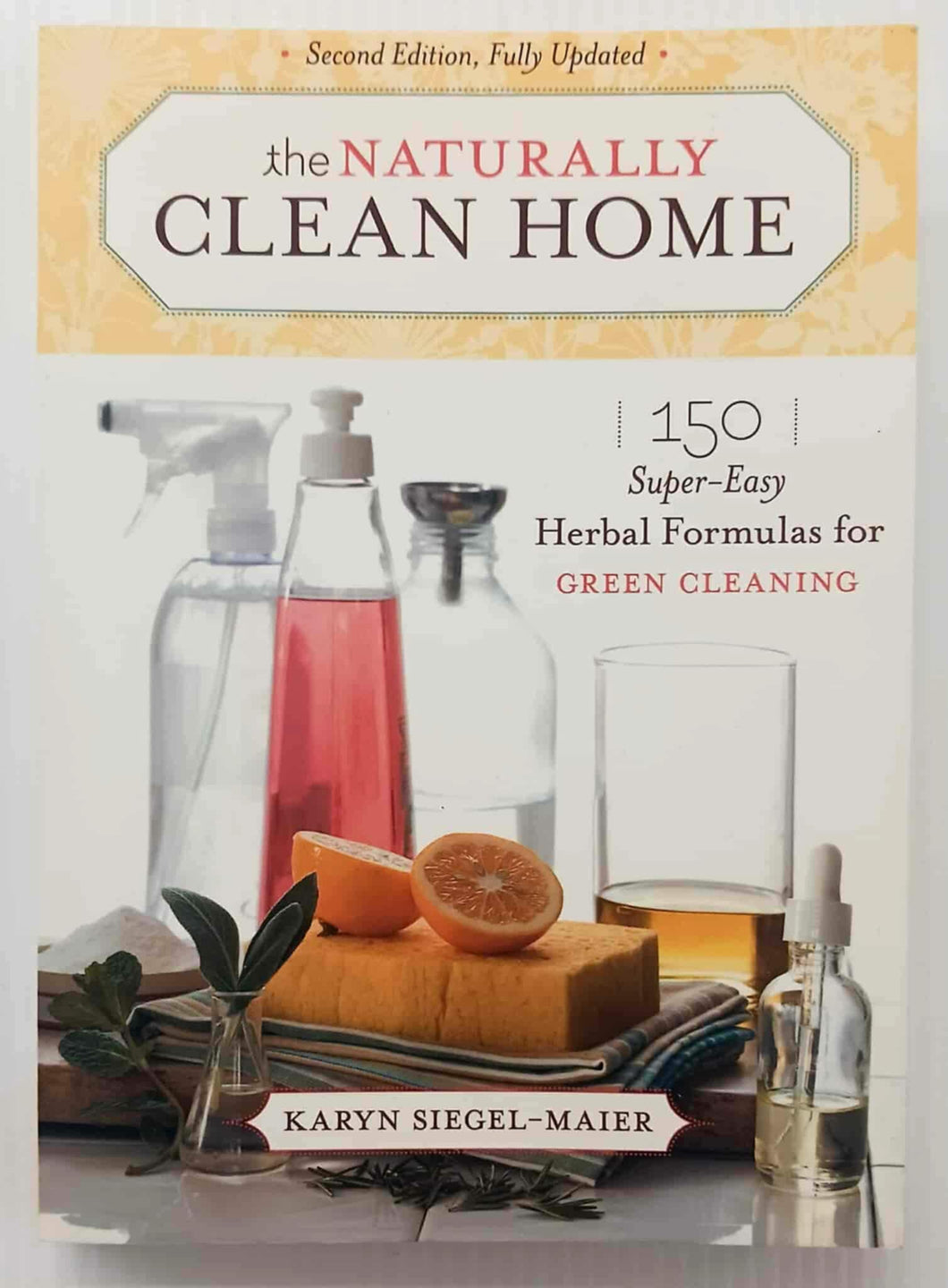 THE NATURALLY CLEAN HOME - Karyn Siegel-Maier