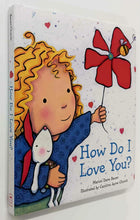 Load image into Gallery viewer, HOW DO I LOVE YOU - Marion Dane Bauer
