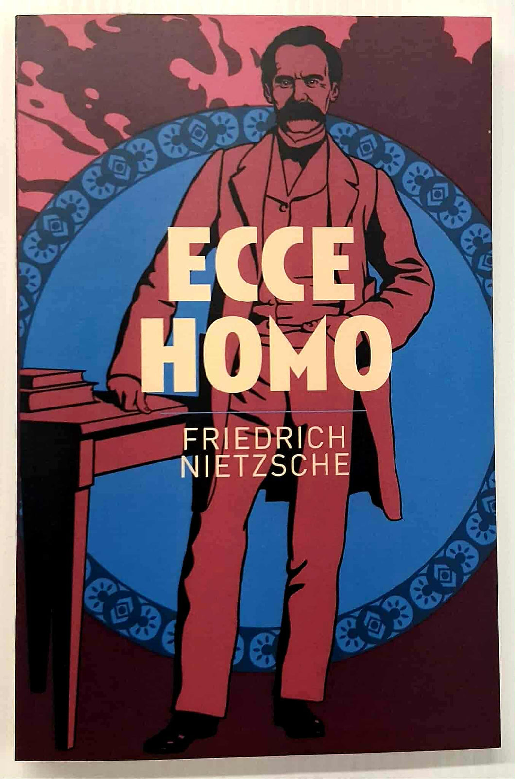 ECCE HOMO - Frederick Neitzsche