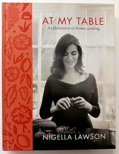 AT MY TABLE - Nigella Lawson