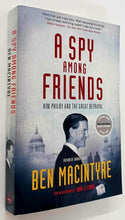 Load image into Gallery viewer, A SPY AMONG FRIENDS - Ben Macintyre, John le Carre
