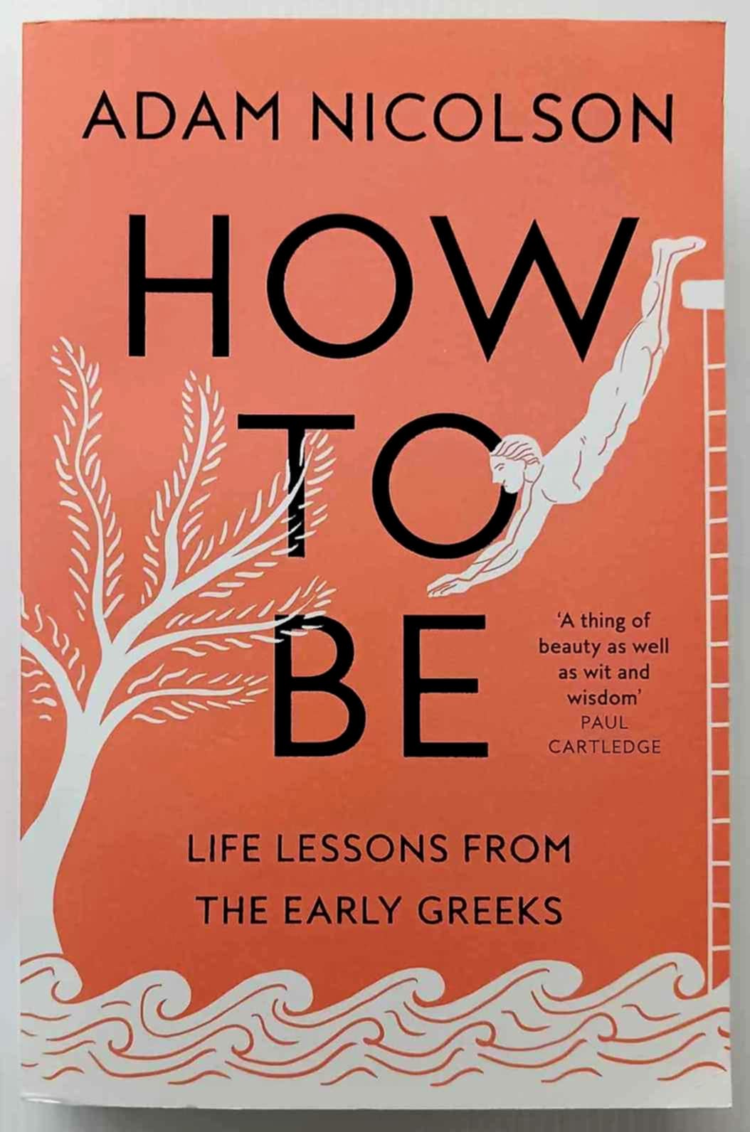 HOW TO BE - Adam Nicolson