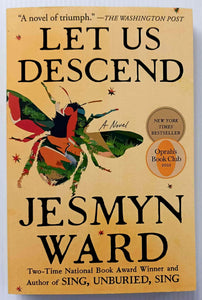 LET US DESCEND - Jesmyn Ward