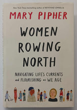 Load image into Gallery viewer, WOMEN ROWING NORTH - Mary Pipher
