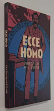 Load image into Gallery viewer, ECCE HOMO - Frederick Neitzsche
