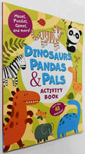 Load image into Gallery viewer, DINOSAURS, PANDAS &amp; PALS ACTIVITY BOOK - Clever Publishing
