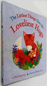 THE LITTLEST THINGS GIVE THE LOVELIEST HUGS - Mark Sperring