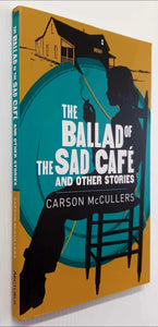 THE BALLAD OF THE SAD CAFE AND OTHER STORIES - Carson McCullers