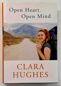 OPEN HEART, OPEN MIND (SIGNED) - Clara Hughes