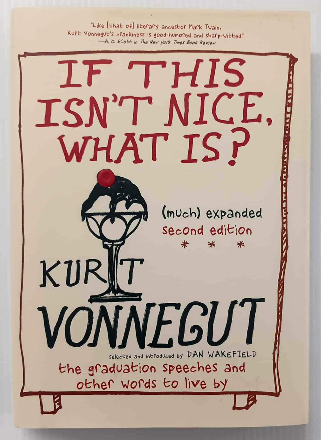 IF THIS ISN'T NICE, WHAT IS? - Kurt Vonnegut