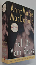 Load image into Gallery viewer, FALL ON YOUR KNEES - Anne-Marie MacDonald

