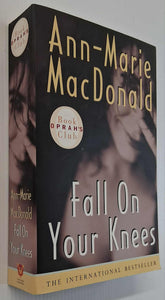 FALL ON YOUR KNEES - Anne-Marie MacDonald