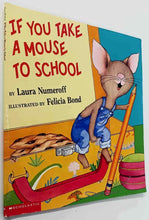 Load image into Gallery viewer, IF YOU TAKE A MOUSE TO SCHOOL - Laura Numeroff
