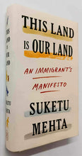 Load image into Gallery viewer, THIS LAND IS OUR LAND - Suketu Mehta
