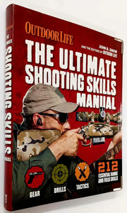 THE ULTIMATE SHOOTING SKILLS MANUAL - Outdoor Life Magazine Editors