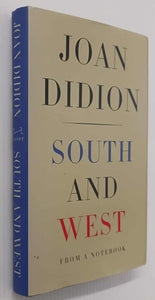 SOUTH AND WEST - Joan Didion