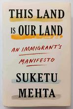 Load image into Gallery viewer, THIS LAND IS OUR LAND - Suketu Mehta
