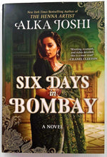 Load image into Gallery viewer, SIX DAYS IN BOMBAY - Alka Joshi
