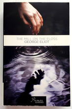 Load image into Gallery viewer, THE MILL ON THE FLOSS - George Eliot
