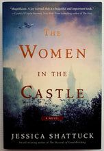 Load image into Gallery viewer, THE WOMEN IN THE CASTLE - Jessica Shattuck
