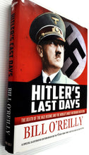 Load image into Gallery viewer, HITLER&#39;S LAST DAYS - Bill O&#39;Reilly
