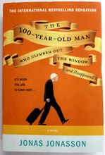 Load image into Gallery viewer, THE 100 YEAR OLD MAN WHO CLIMBED OUT THE WINDOW AND DISAPPEARED - Jonas Jonasson
