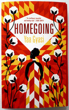 Load image into Gallery viewer, HOMEGOING - Yaa Gyasi
