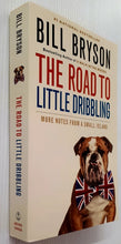 Load image into Gallery viewer, THE ROAD TO LITTLE DRIBBLING - Bill Bryson
