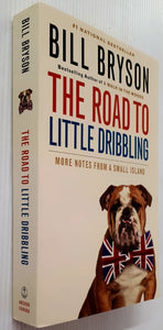 THE ROAD TO LITTLE DRIBBLING - Bill Bryson