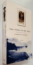 Load image into Gallery viewer, TOO CLOSE TO THE FALLS - Catherine Gildiner
