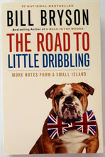 Load image into Gallery viewer, THE ROAD TO LITTLE DRIBBLING - Bill Bryson
