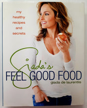 Load image into Gallery viewer, GIADA&#39;S FEEL GOOD FOOD - Giada De Laurentiis
