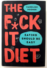 Load image into Gallery viewer, THE F*CK IT DIET - Caroline Dooner
