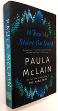 Load image into Gallery viewer, WHEN THE STARS GO DARK - Paula McLain

