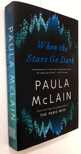 WHEN THE STARS GO DARK - Paula McLain