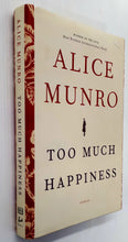 Load image into Gallery viewer, TOO MUCH HAPPINESS - Alice Munro

