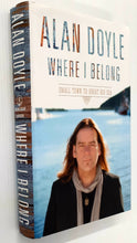 Load image into Gallery viewer, WHERE I BELONG - Alan Doyle
