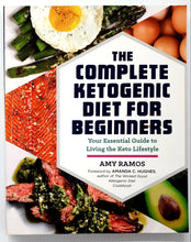 Load image into Gallery viewer, THE COMPLETE KETOGENIC DIET FOR BEGINNERS - Amy Ramos
