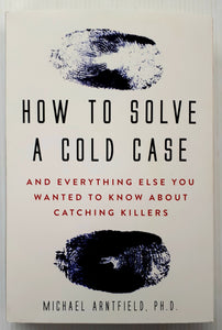 HOW TO SOLVE A COLD CASE - Michael Arnfield