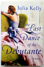 Load image into Gallery viewer, THE LAST DANCE OF THE DEBUTANTE - Julia Kelly
