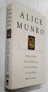HATESHIP, FRIENDSHIP, COURTSHIP, LOVESHIP, MARRIAGE - Alice Munro