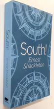 Load image into Gallery viewer, SOUTH! - Sir Ernest Shackleton
