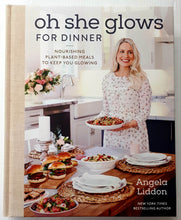 Load image into Gallery viewer, OH SHE GLOWS FOR DINNER - Angela Liddon
