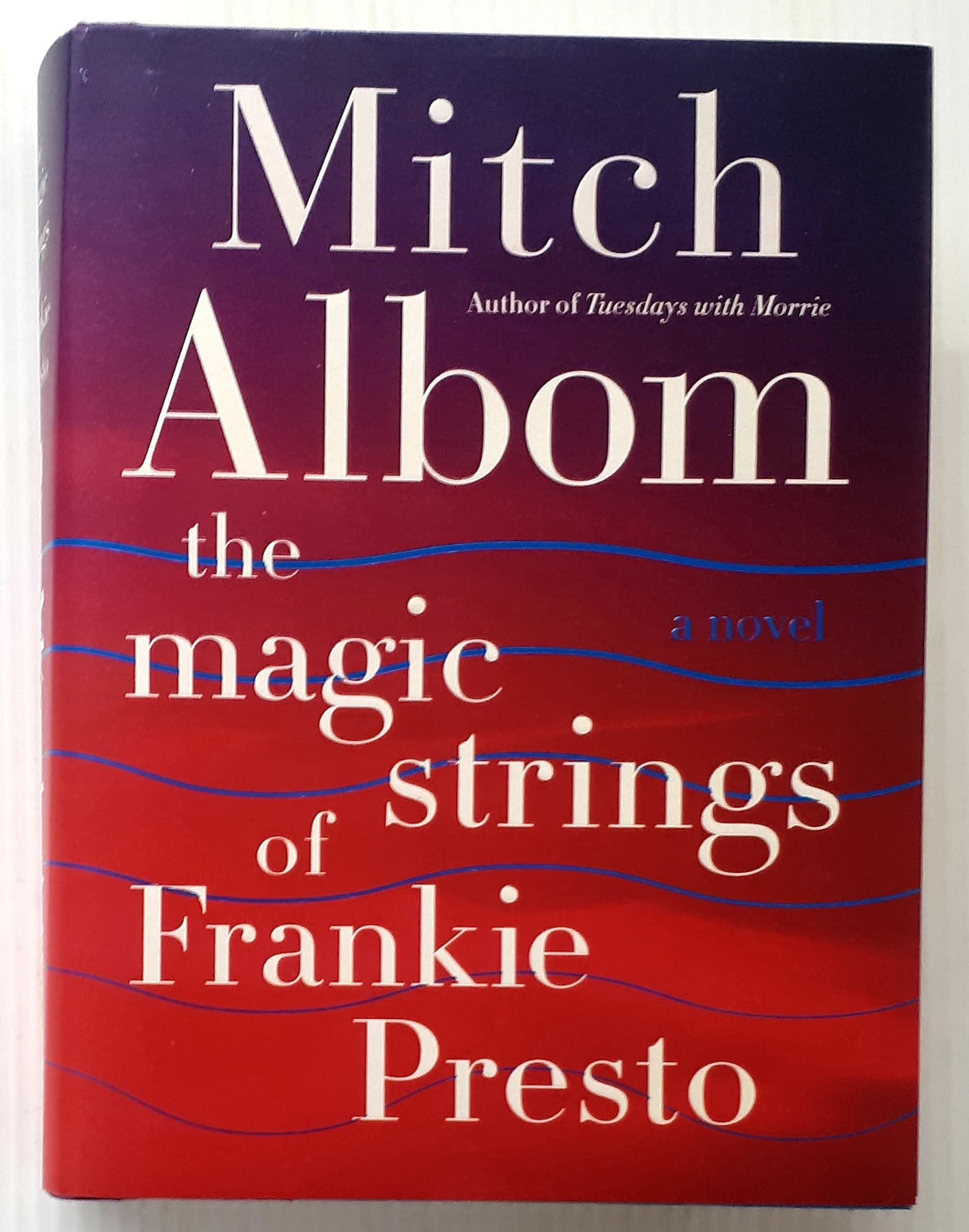 THE MAGIC STRINGS OF FRANKIE PRESTO - Mitch Albom