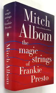 THE MAGIC STRINGS OF FRANKIE PRESTO - Mitch Albom