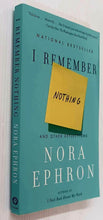 Load image into Gallery viewer, I REMEMBER NOTHING - Nora Ephron

