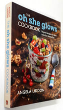 Load image into Gallery viewer, THE OH SHE GLOWS COOKBOOK - Angela Liddon
