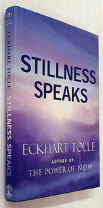 STILLNESS SPEAKS - Eckhart Tolle