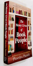 Load image into Gallery viewer, THE MESSY LIVES OF BOOK PEOPLE - Phaedra Patrick
