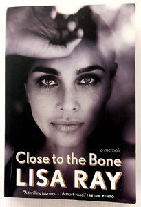 CLOSE TO THE BONE - Lisa Ray